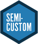 Product Semi Custom Badge: Semi-Custom