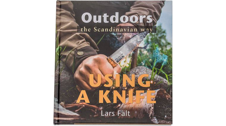 Casstrom Sweden Outdoors the Scandinavian Way, Using a Knife by Lars Falt